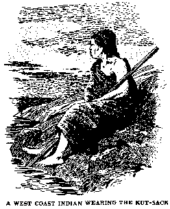 [Illustration: A WEST COAST INDIAN WEARING THE KUT-SACK]