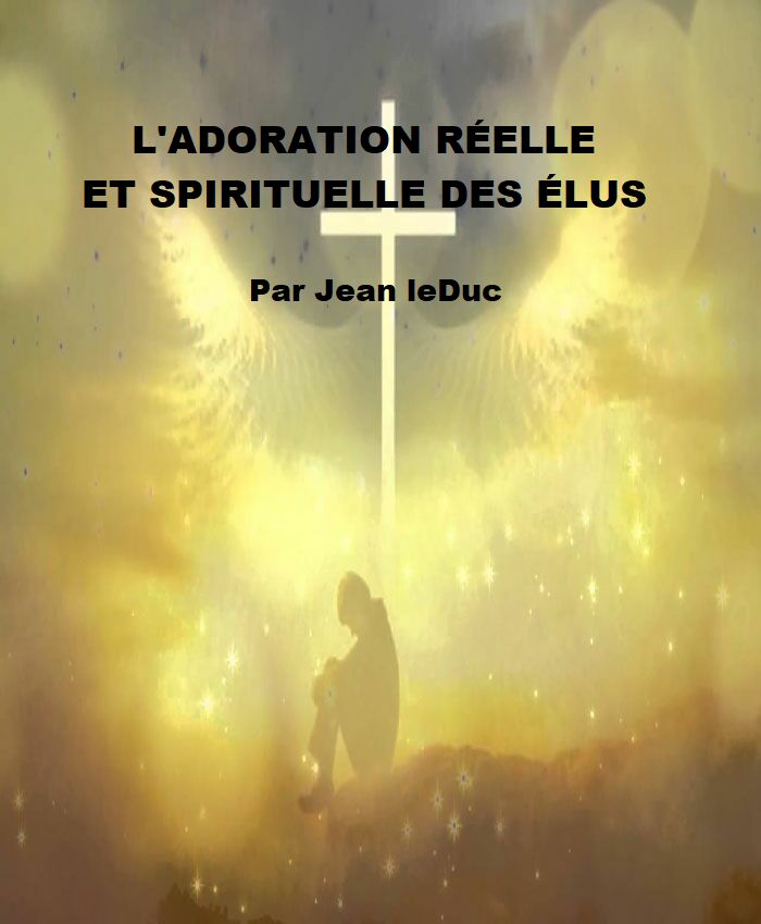 Adoration rÃ©elle et spirituelle des Ã©lus, par Jean leDuc
