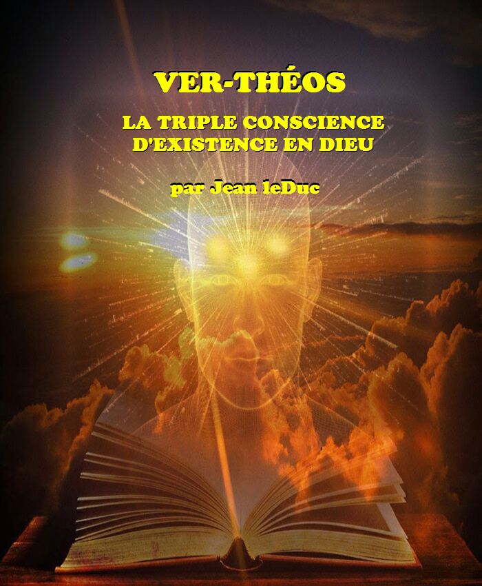 Ver-ThÃ©os - La triple conscience d'existence en Dieu, par Jean leDuc