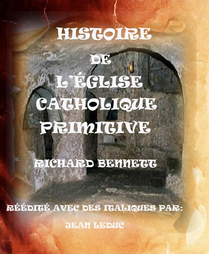 Histoire de l'Église Catholique primitive, par Richard Bennett